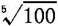 5√(100)